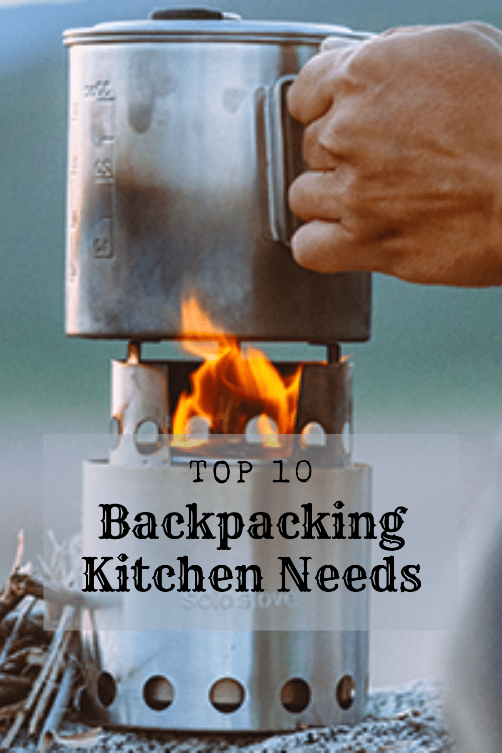 Top 10 Backpacking Kitchen Needs Outdoors, Nature, Hunting, and Camping
