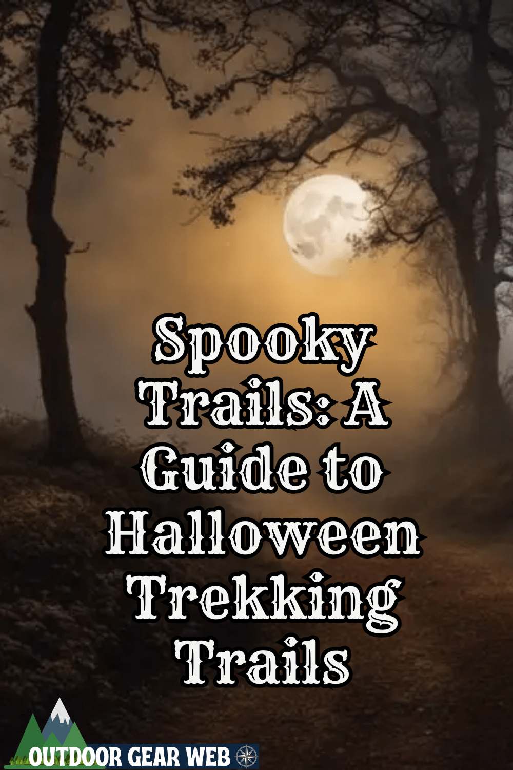 Spooky Trails A Guide to Halloween Trekking Trails Outdoors, Nature