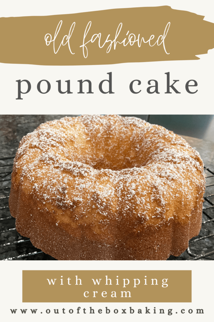 OldFashioned Pound Cake (with whipping cream) Out of the Box Baking