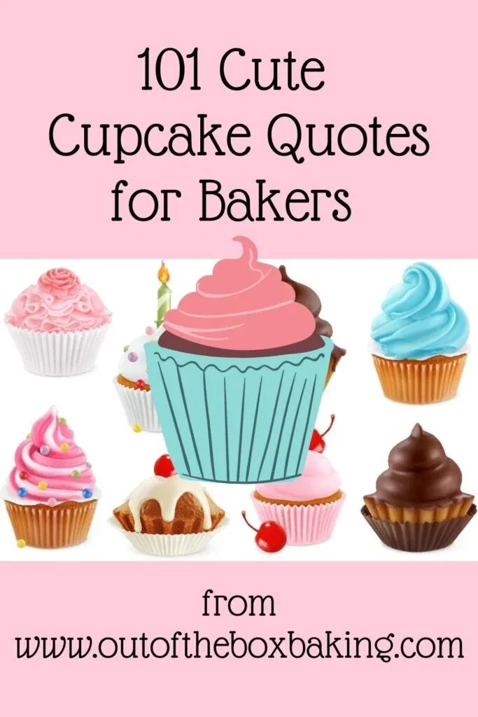 101 Cute Cupcake Quotes for Bakers for 2023 Out of the Box Baking