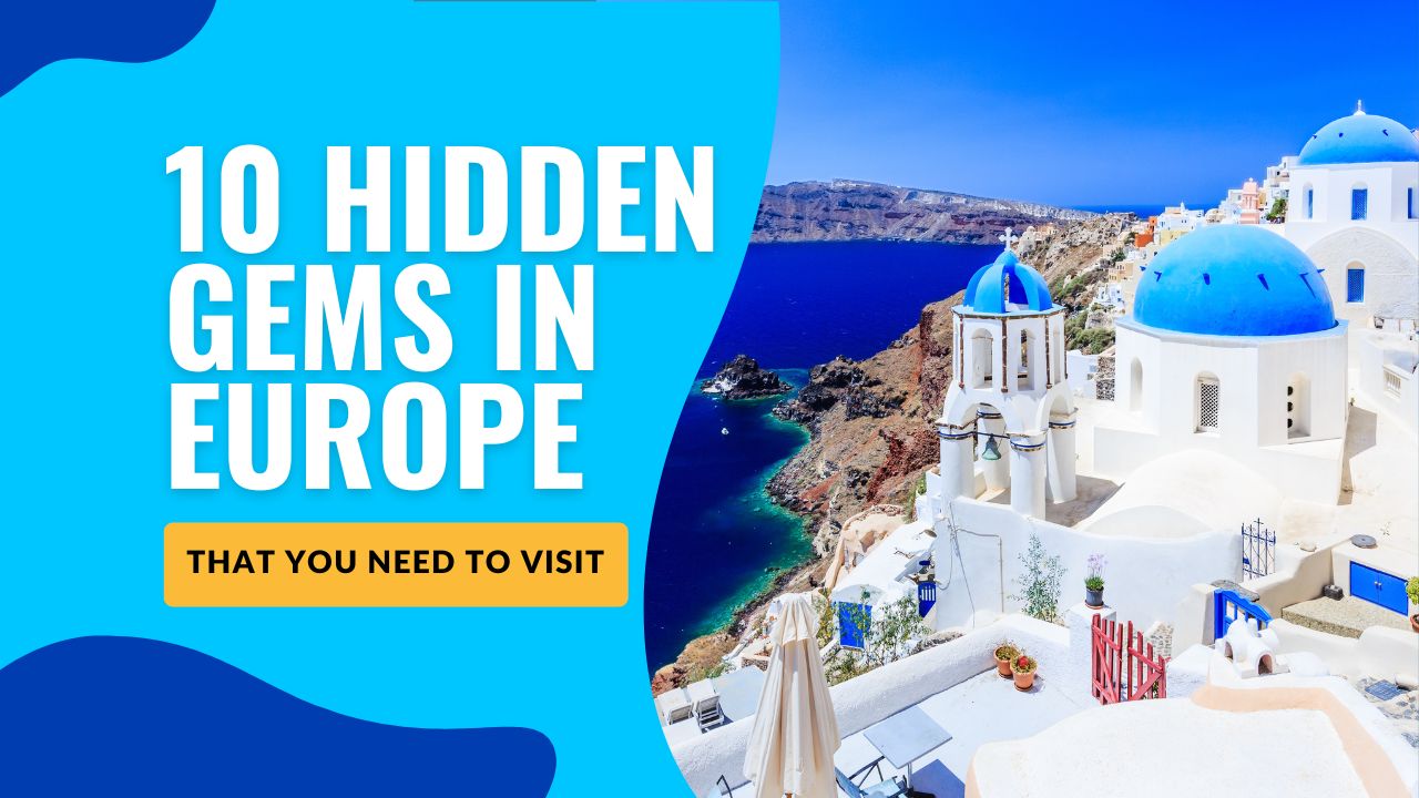 10 Hidden Gems in Europe That You Need to Visit JetJourney(04)