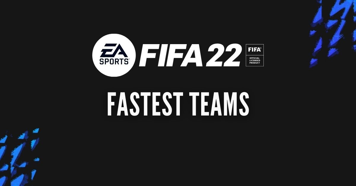 FIFA 22 Fastest Teams to Play With in Kick Off Modes, Seasons, and