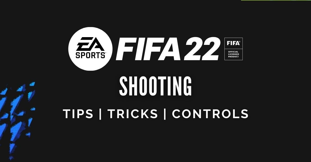 How to shoot in FIFA 22 Shooting Controls, Tips and Tricks Outsider