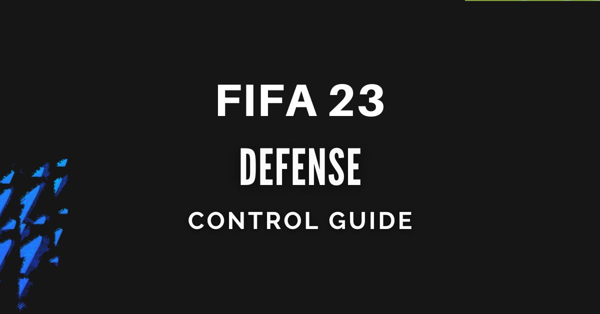 How to defend in FIFA 23