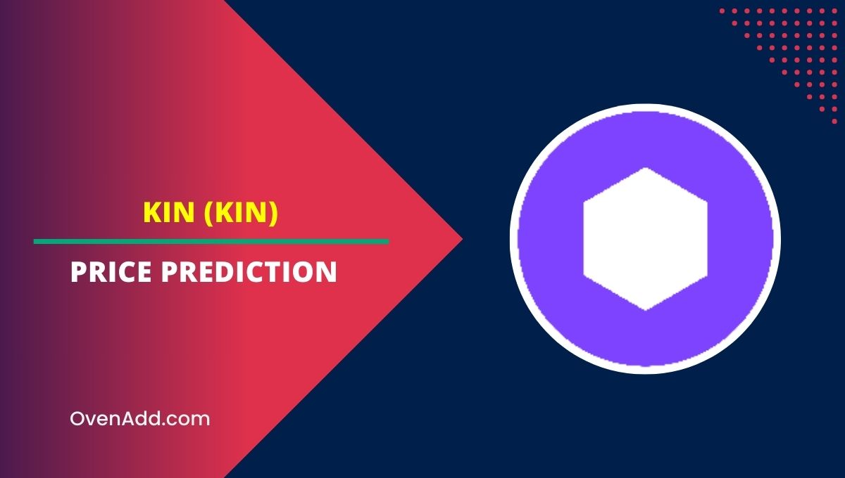 Kin (KIN) Price Prediction 2024, 2025, 2030, 2035 Will KIN Rise?