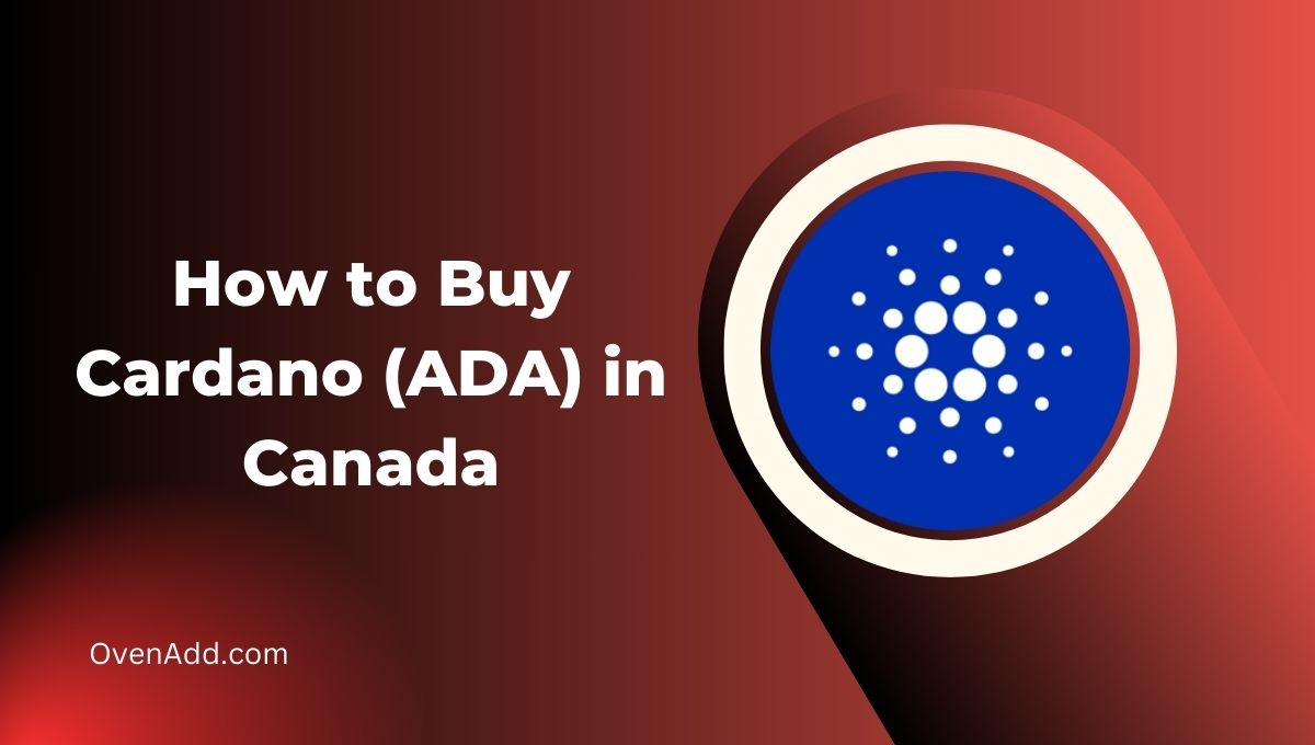 How to Buy Cardano (ADA) in Canada Beginner Guide [2024]