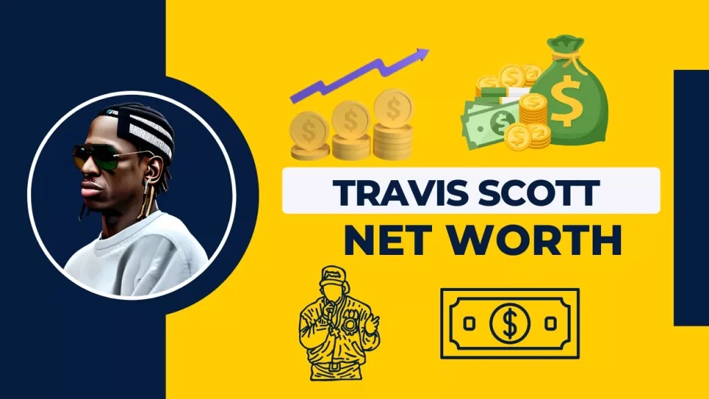 Travis Scott Net Worth