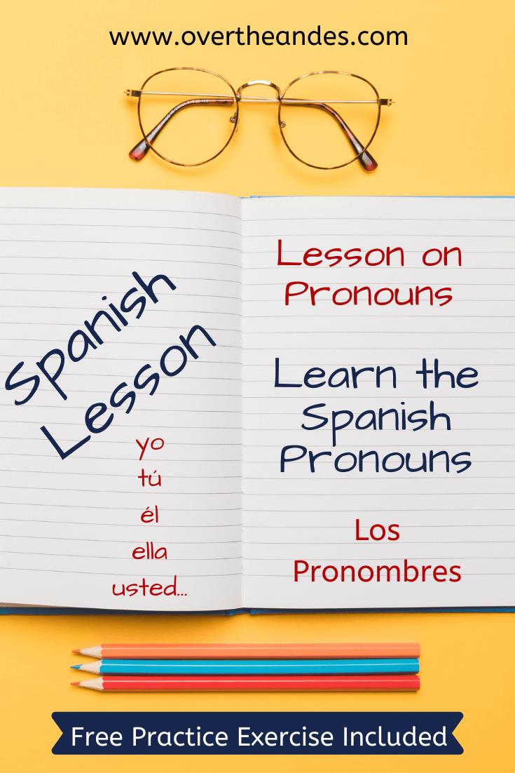 Spanish Lesson 12 Pronouns Pronombres Over The Andes