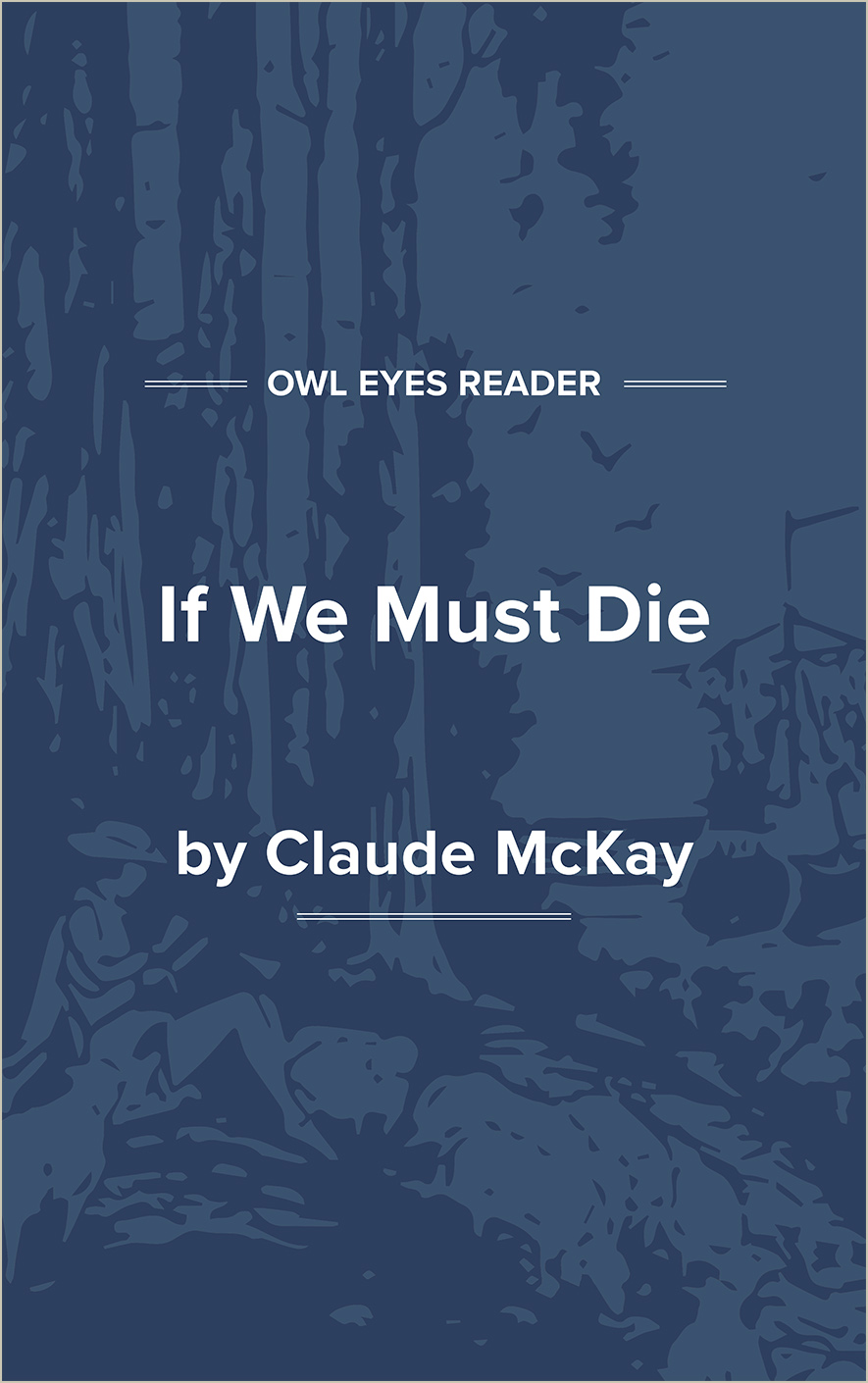 If We Must Die Full Text and Analysis Owl Eyes