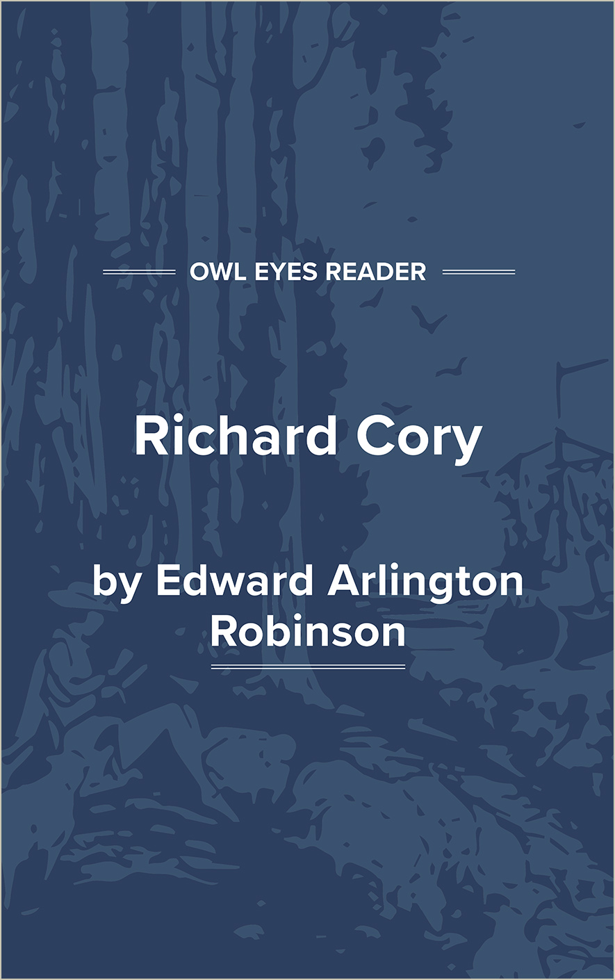 Richard Cory Full Text and Analysis Owl Eyes