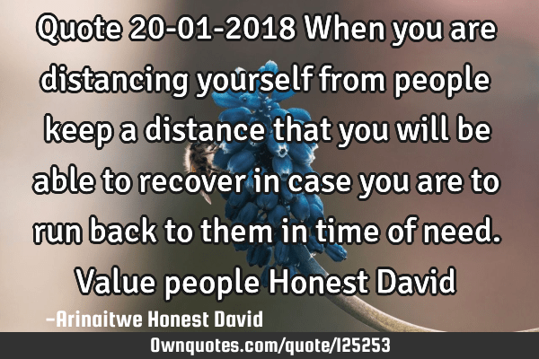 Quote 20012018 When you are distancing yourself from people