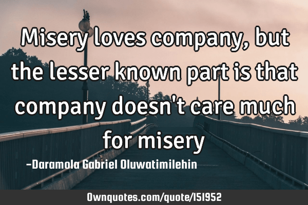 Themeseries Misery Loves Company Similar Quotes