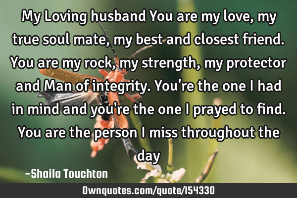 my husband is my rock My Loving Husband You Are My Love, My True Soul Mate, My Best: Ownquotes.com