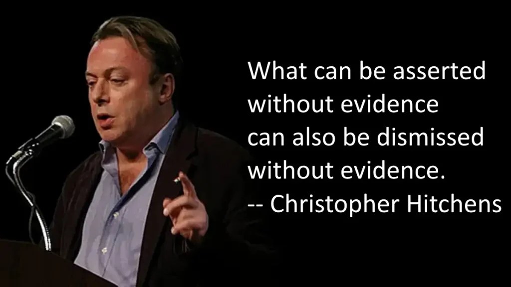 Hitchens's Razor what can be asserted without evidence can also be