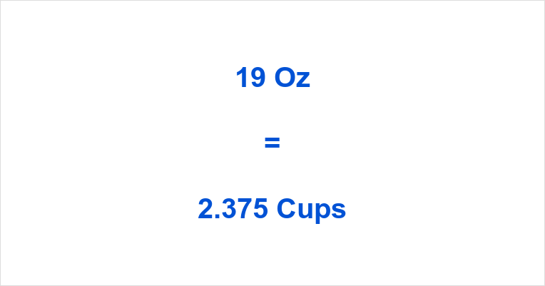 19 Oz to Cups | 19 Ounces to Cups | How many Cups is 19 Oz?