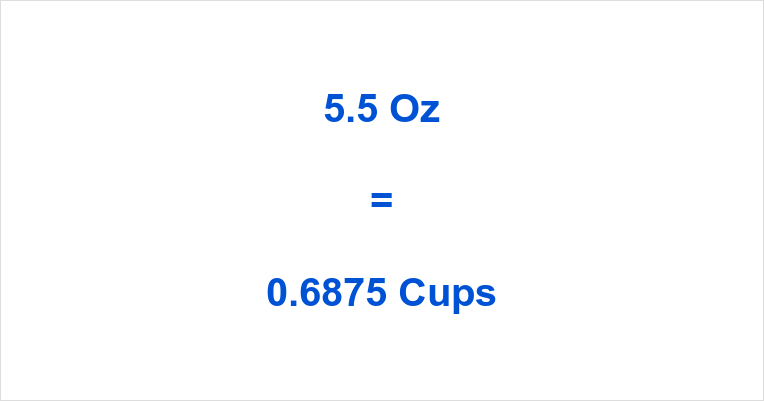 5.5 Oz to Cups | 5.5 Ounces to Cups | How many Cups is 5.5 Oz?