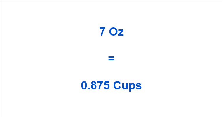 7 Oz to Cups | 7 Ounces to Cups | How many Cups is 7 Oz?