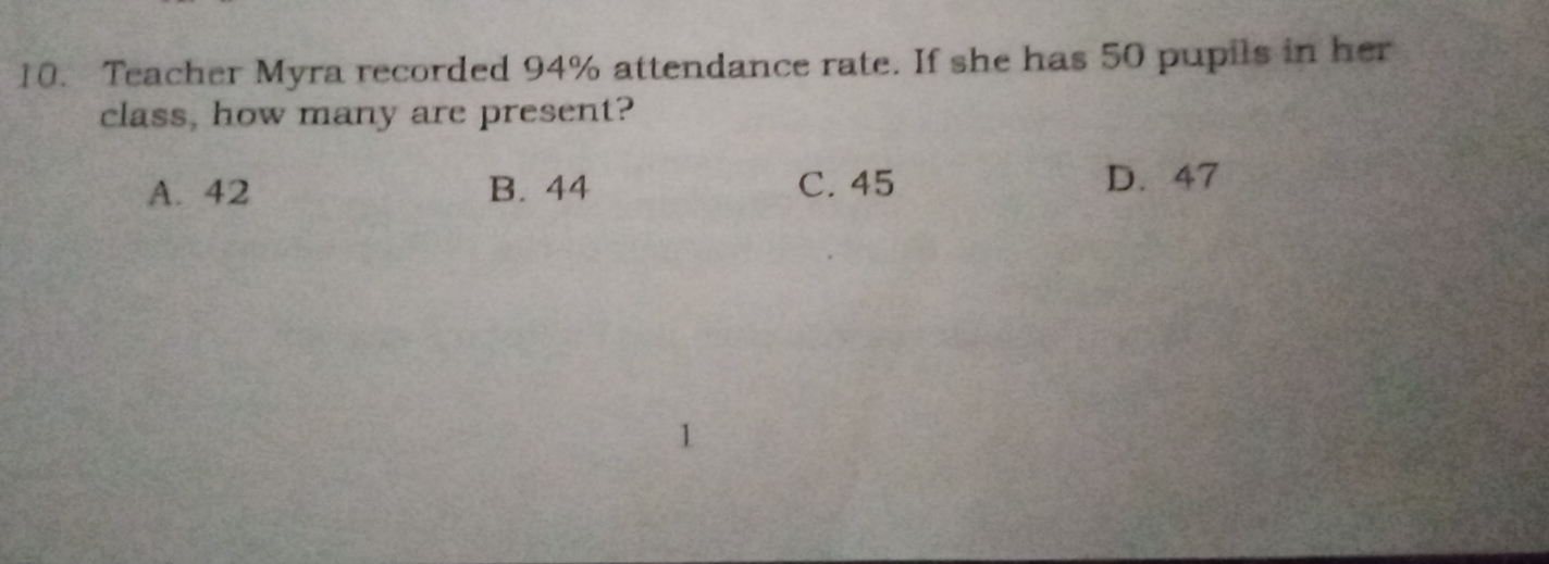 Solved 10. Teacher Myra recorded 94 attendance rate. If she has 50 pupils in her class, how ma