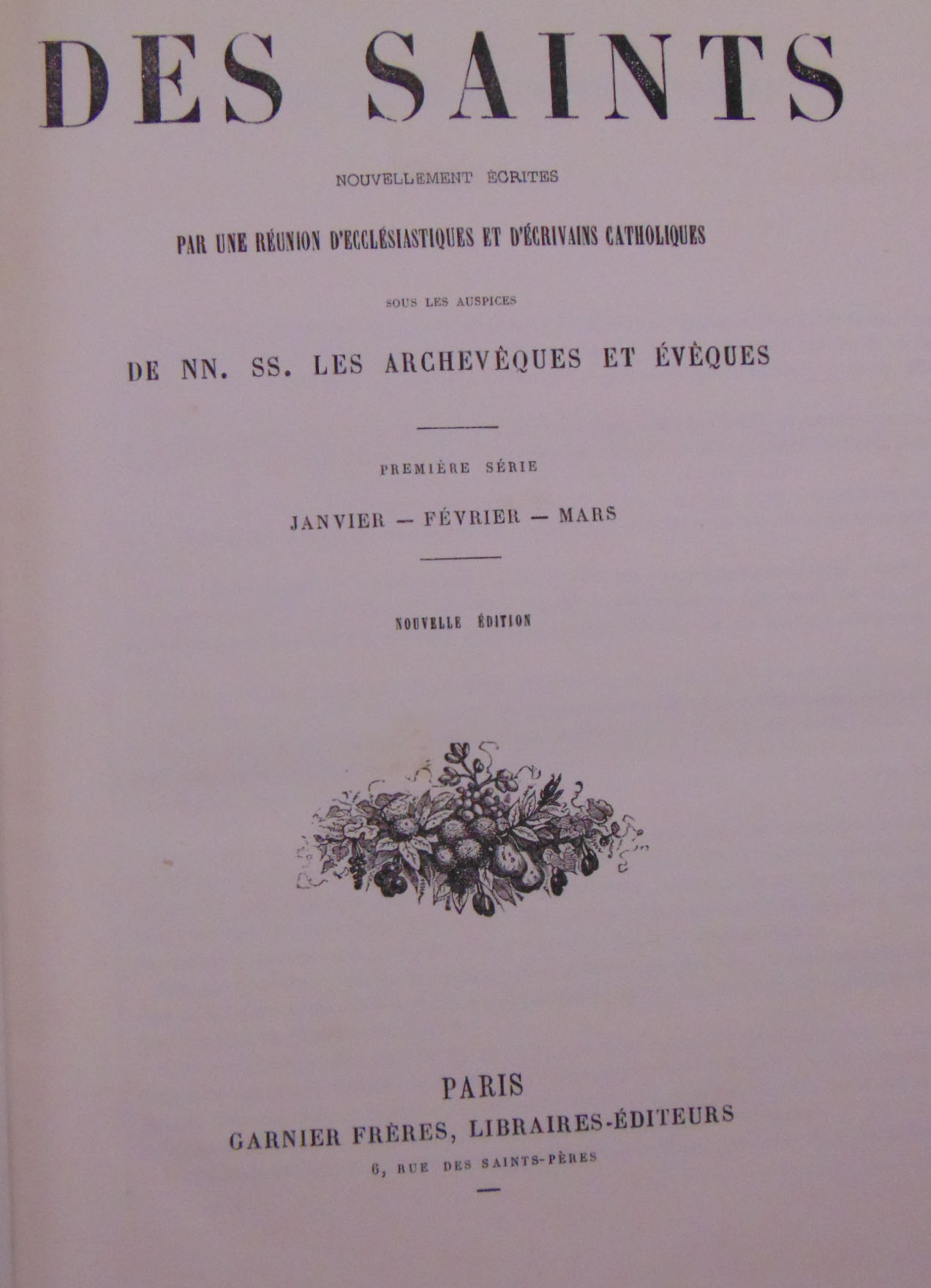  La vie des Saints nouvellement écrites... D220 Bible , ouvrages