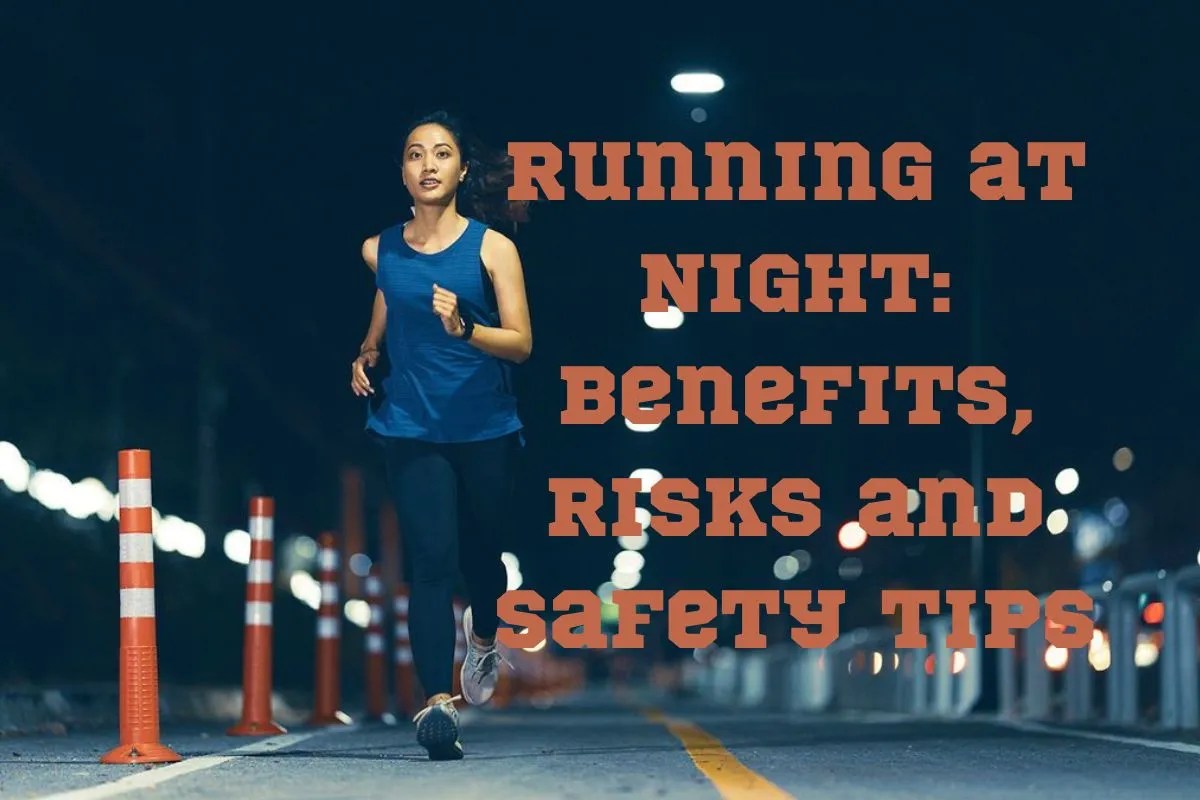 Running at Night Benefits and Tips Pase Passion
