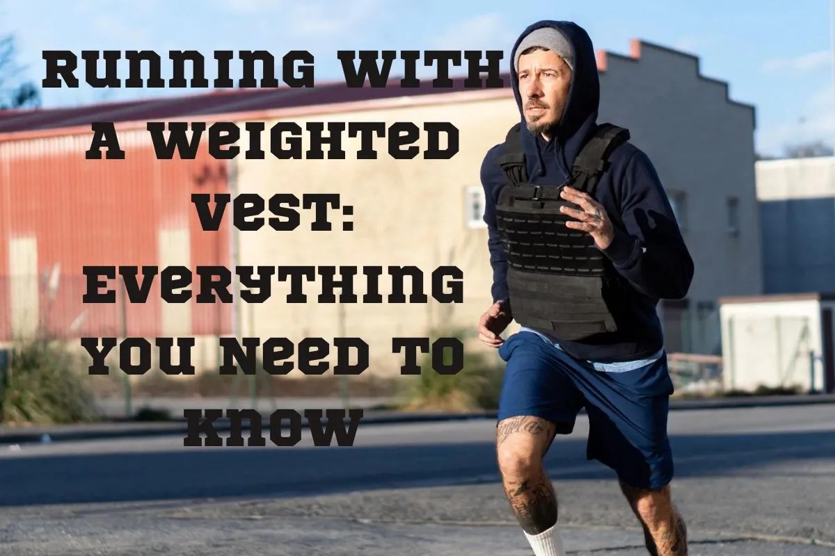 Running With a Weighted Vest 6 Benefits, Types, and How to Choose