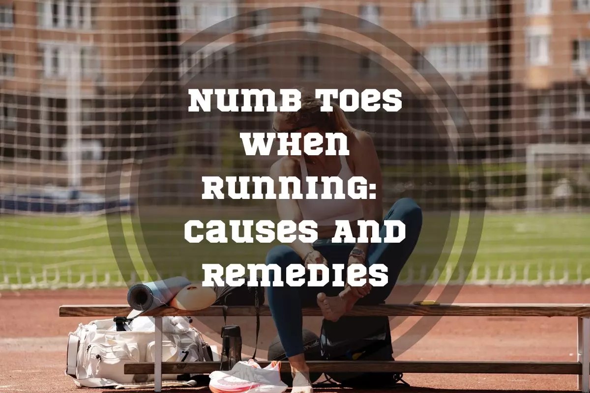 Numb Toes When Running 5 Possible Causes and 8 Remedies
