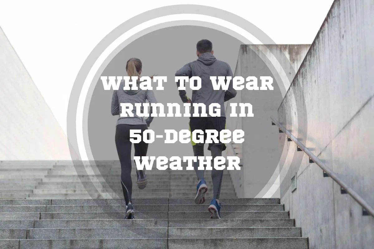 What to Wear Running in 50Degree Weather for Men and Women Pace Passion
