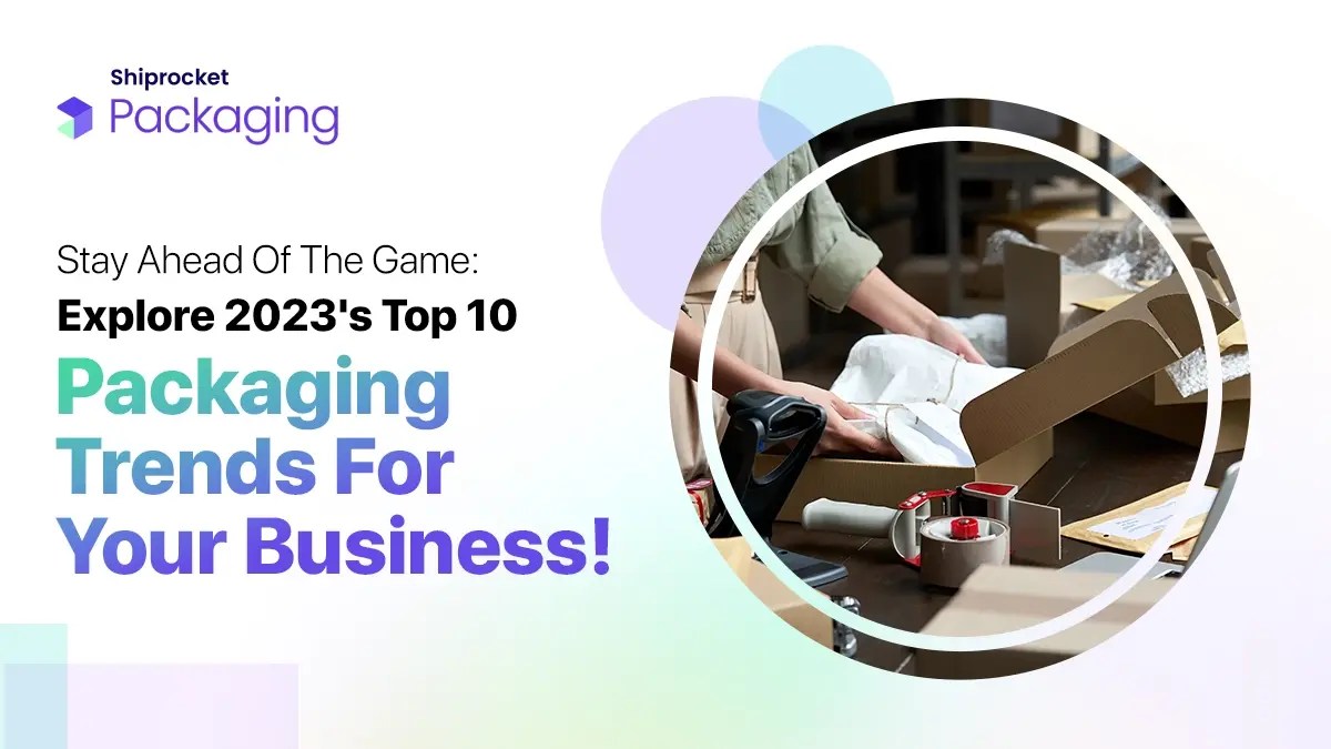 2023's Top 10 Packaging Trends for Your Business Bigfoot Retail