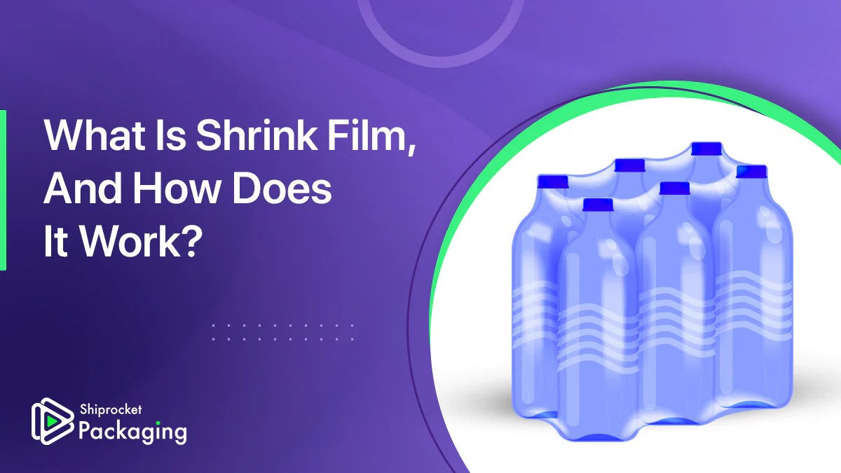 What is Shrink Film, and How does it work? SHIPROCKET PRIVATE LIMITED
