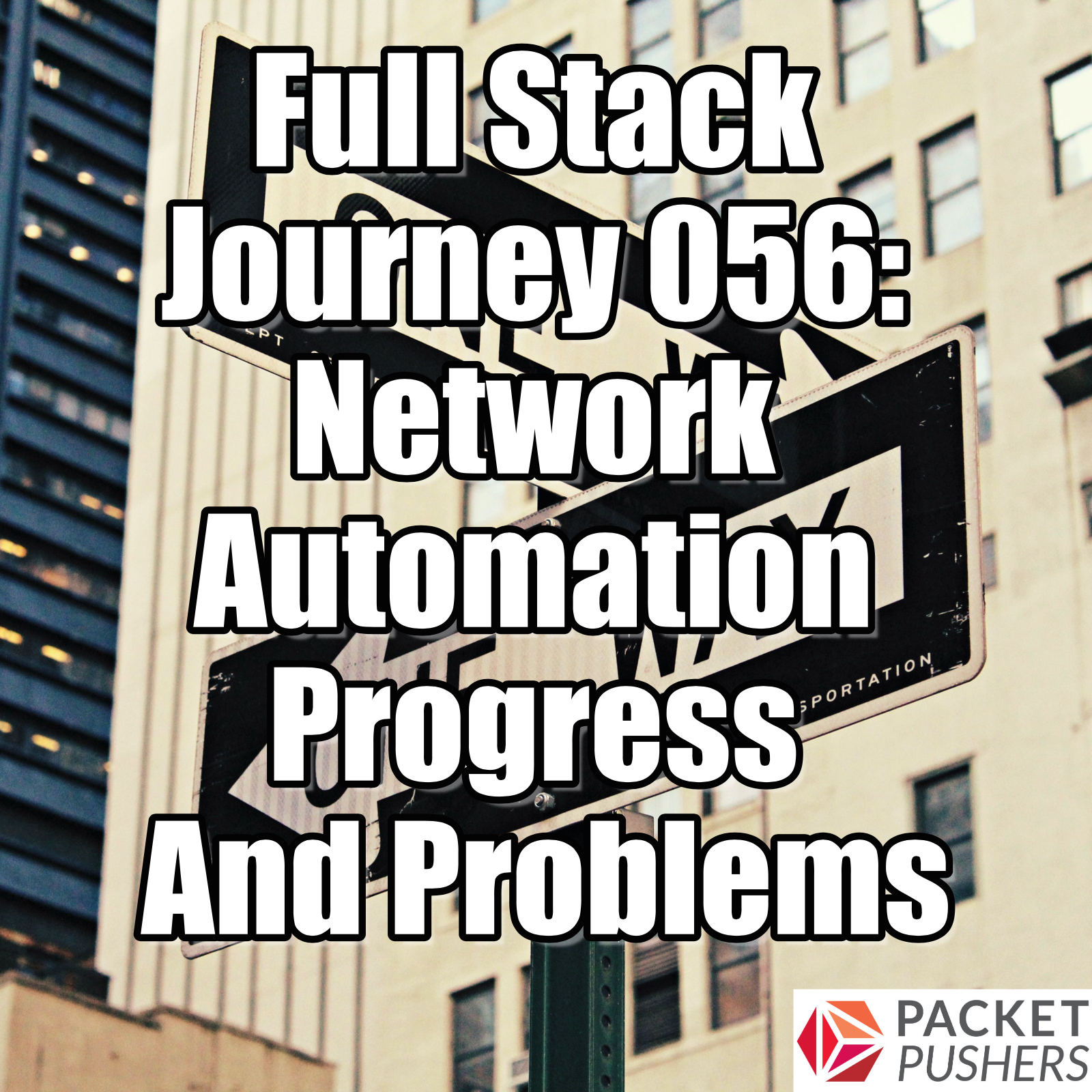 Full Stack Journey 056 Network Automation Progress And Problems