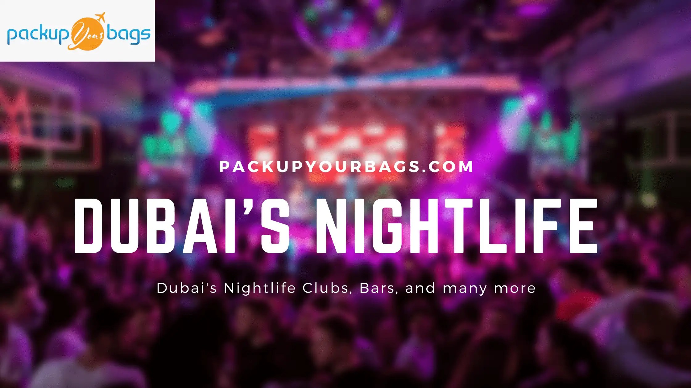 Dubai's Nightlife Clubs, Bars, and many more Clubs in Dubai