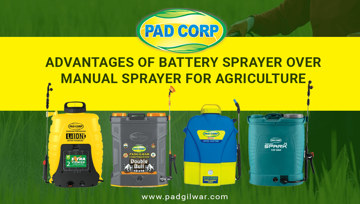 ADVANTAGES OF BATTERY SPRAYER OVER MANUAL SPRAYER FOR AGRICULTURE