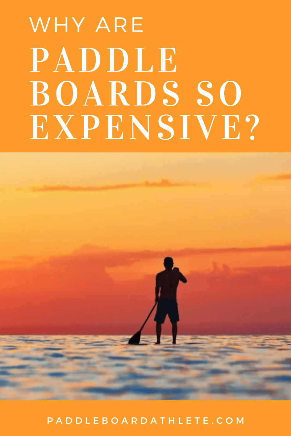 Why Are Paddle Boards So Expensive? Paddle Board Athlete