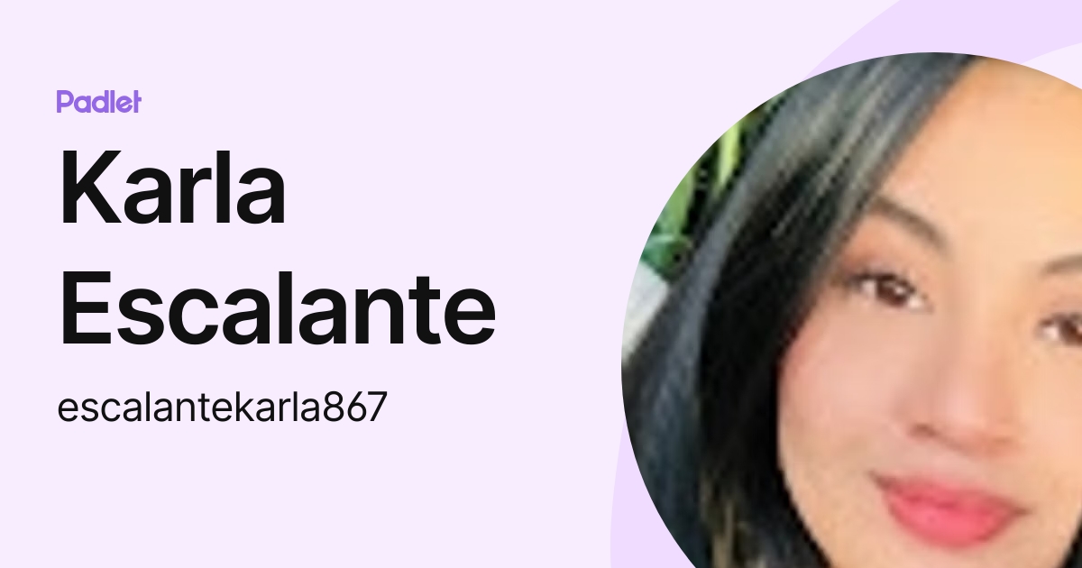 Karla Escalante (escalantekarla867) profile | Padlet