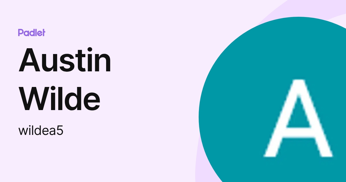 Austin Wilde (wildea5) profile | Padlet