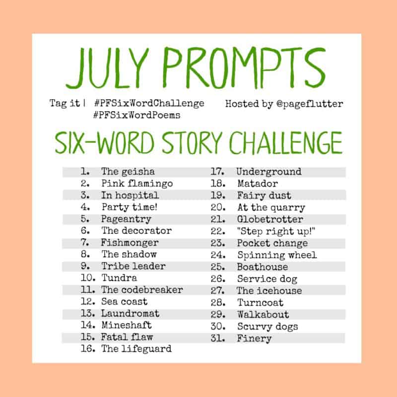 July Challenge Prompts 6Word Story Challenge (2017) 