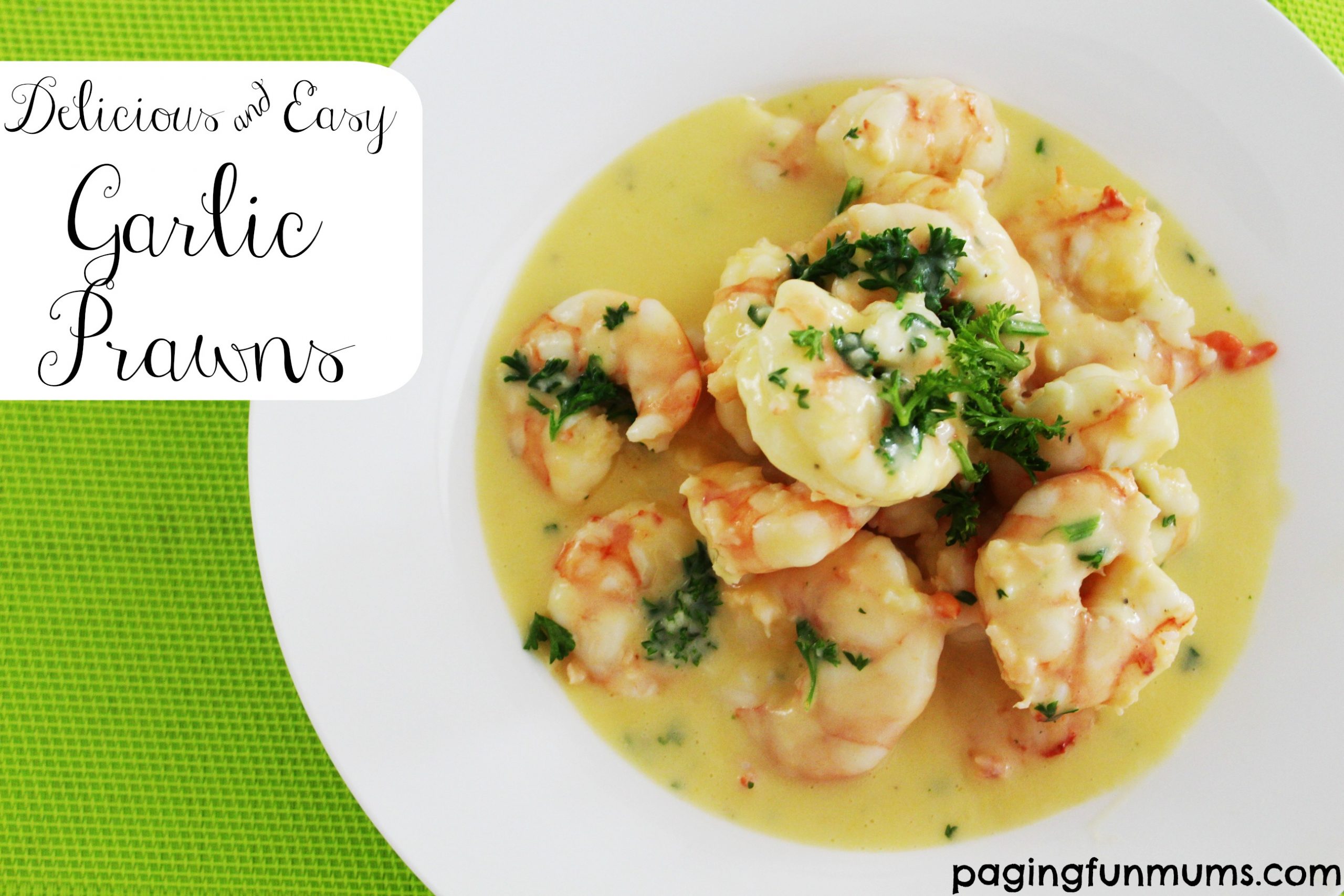 Easy & Delicious Garlic Prawns