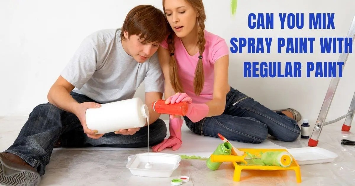 Can You Mix Spray Paint with Regular Paint? Paint Always