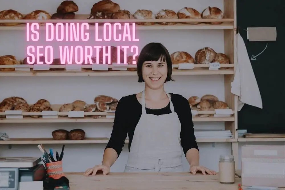 Is Doing Local SEO Worth It?