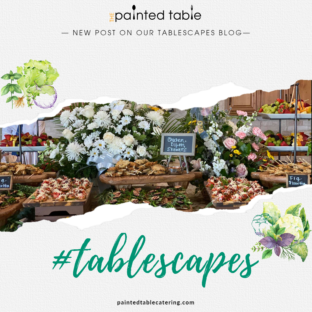 The Painted Table Is Rolling Out Catering Services for Your Small Event!