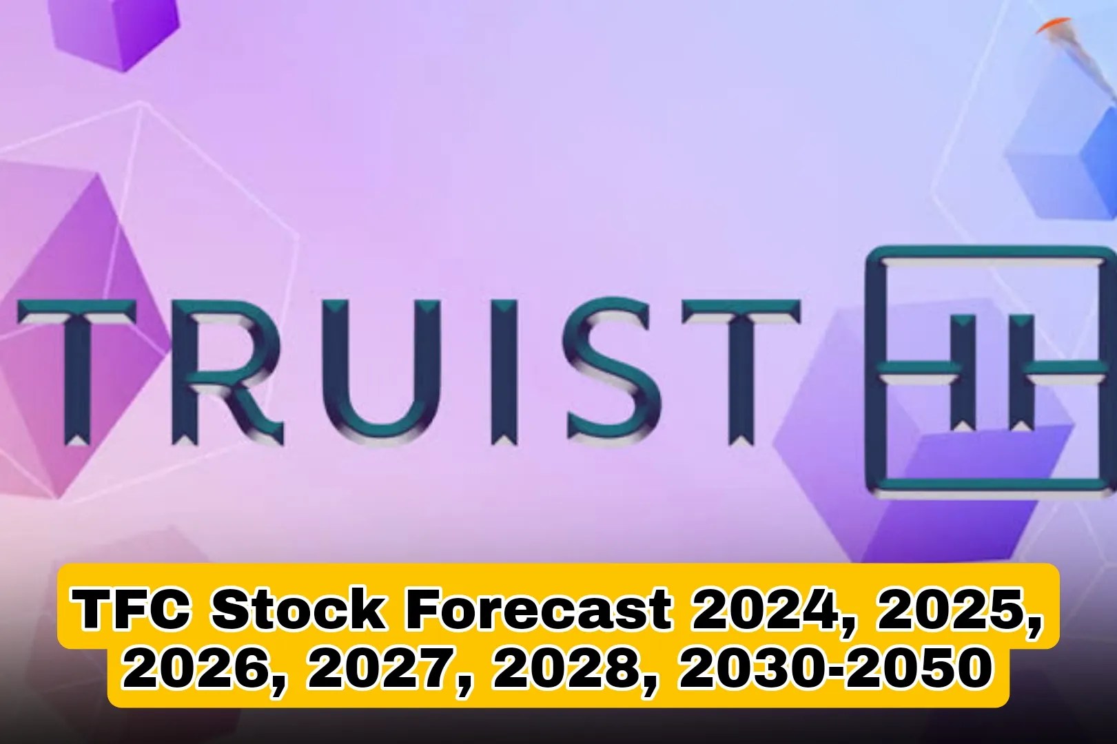TFC Stock Forecast 2024, 2025, 2026, 2027, 2028, 20302050