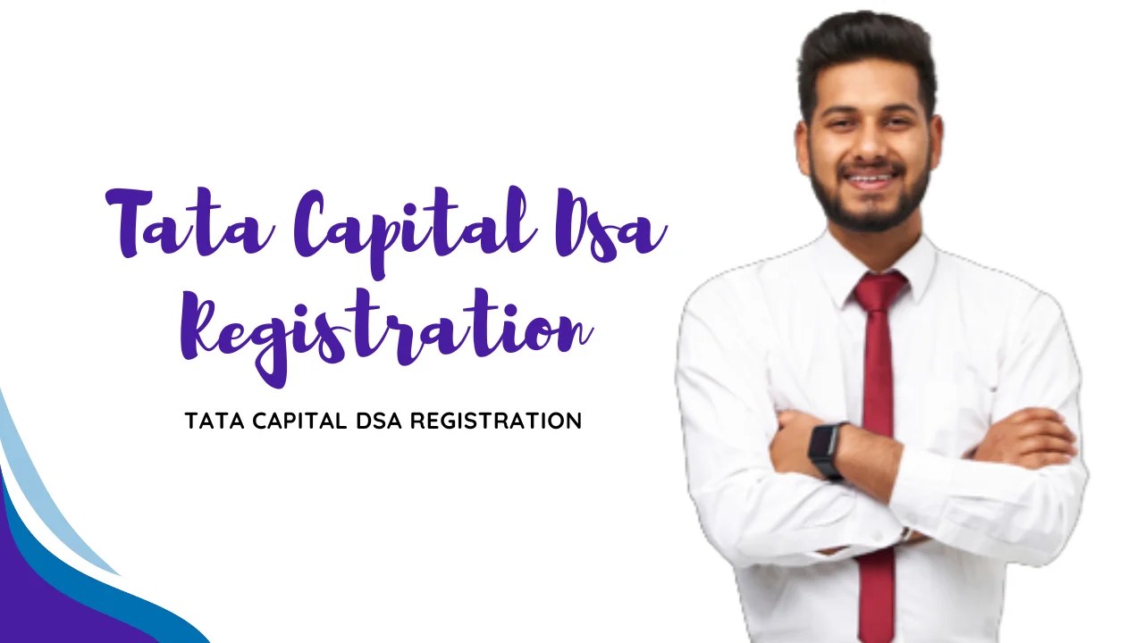 Tata Capital DSA Registration a Part of India's Leading Loan