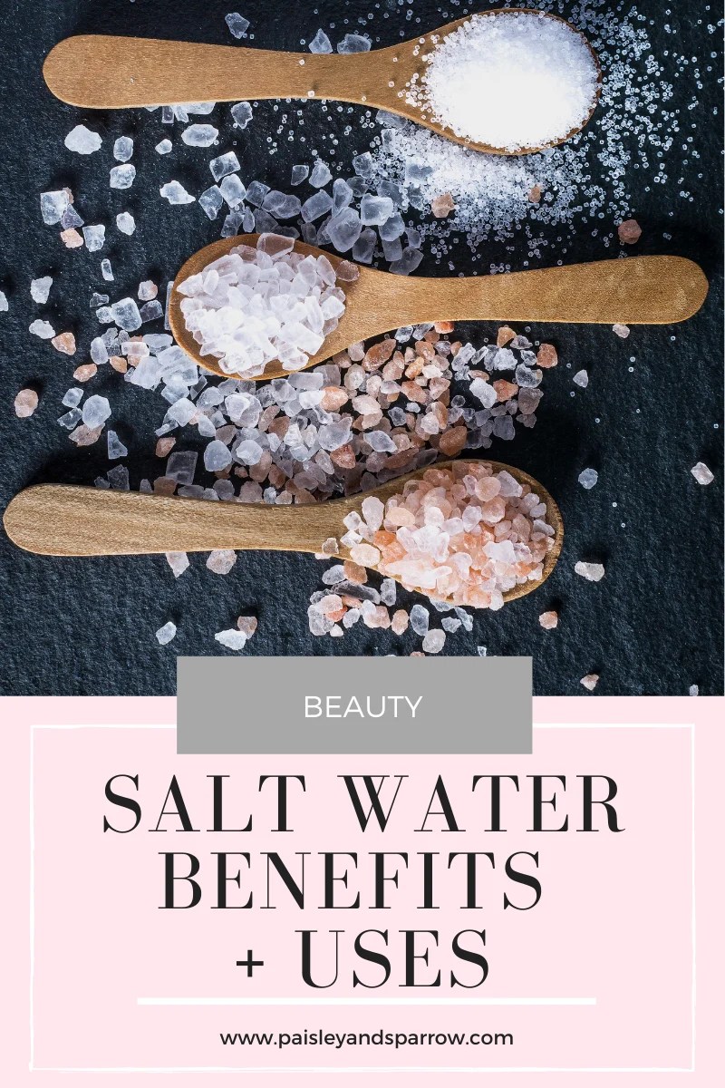 8 Benefits of Salt Water to Know Paisley & Sparrow