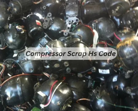Compressor Scrap HS Code: Complete Guide for Export, Import, and