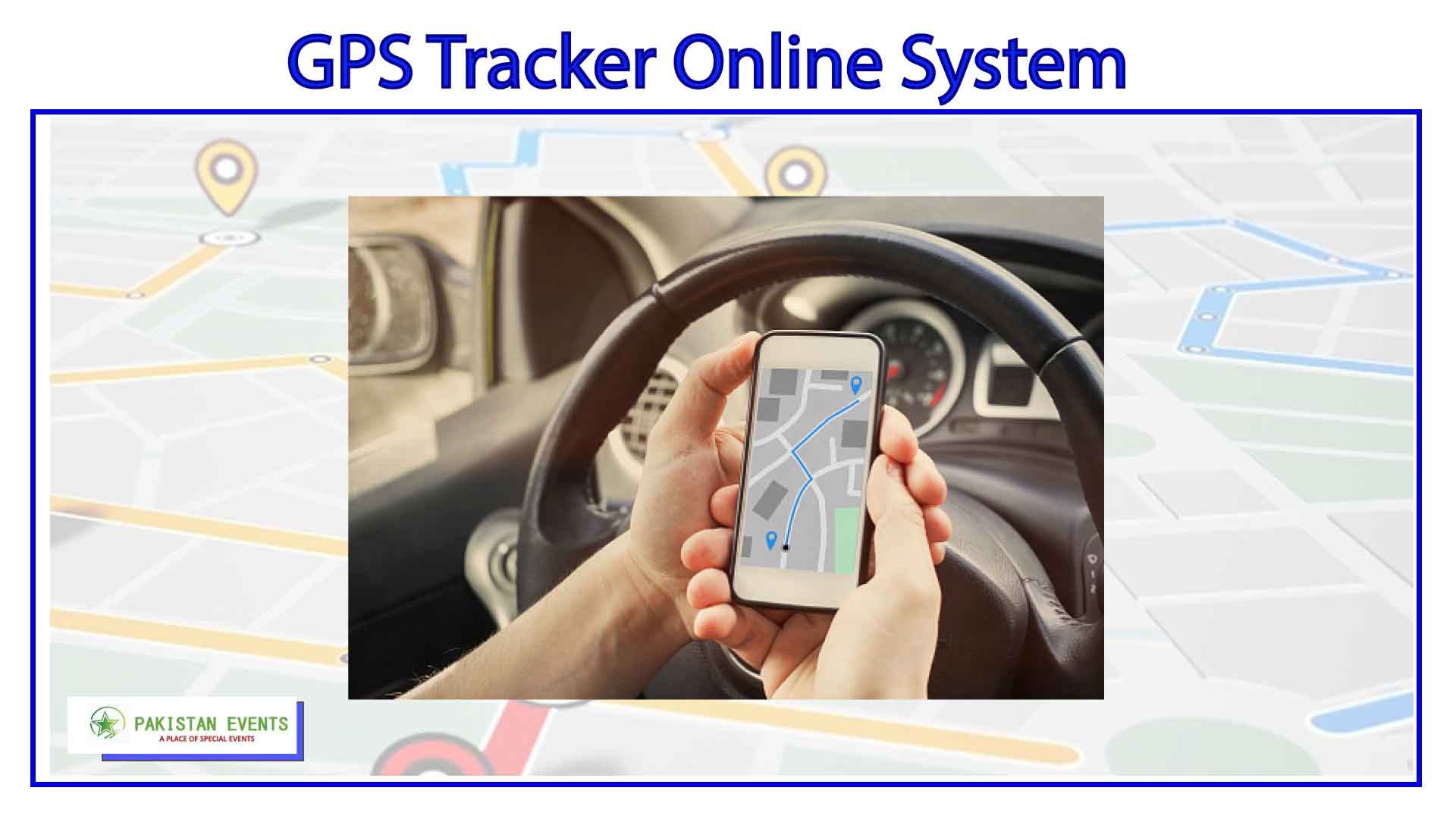 Enhance Your Business through GPS Tracker Online Pakistan Event