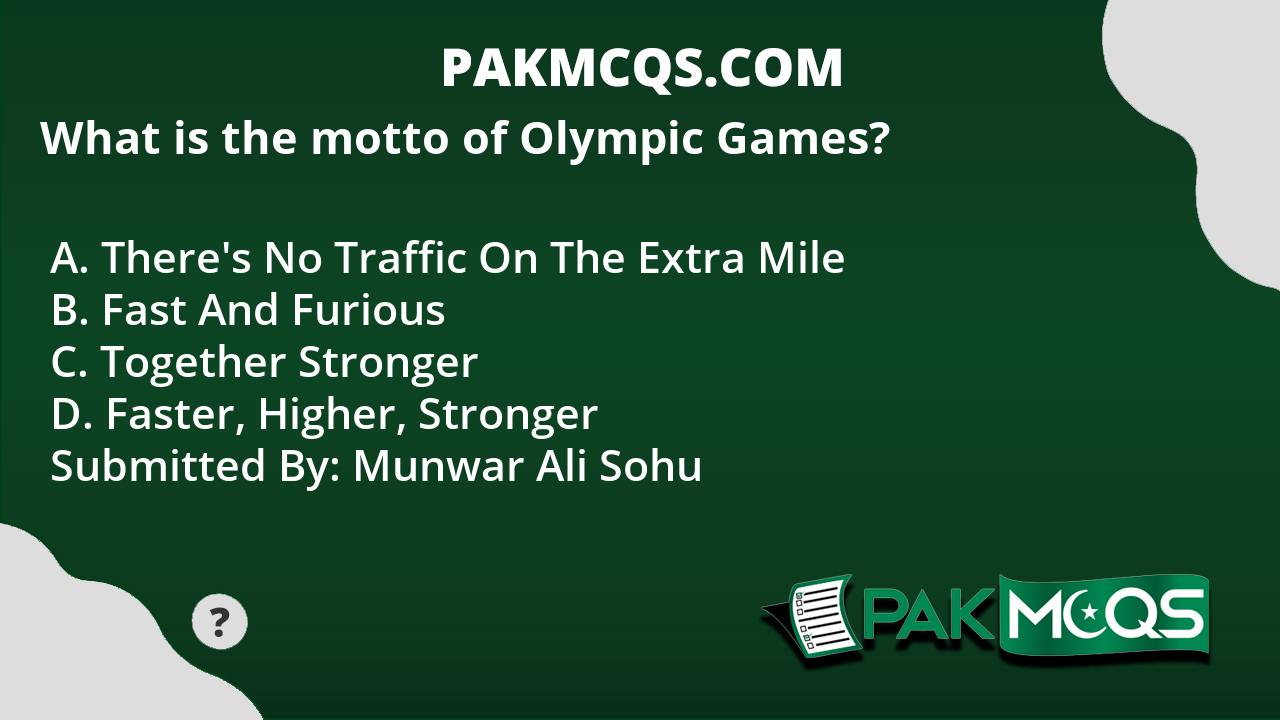 What is the motto of Olympic Games? PakMcqs