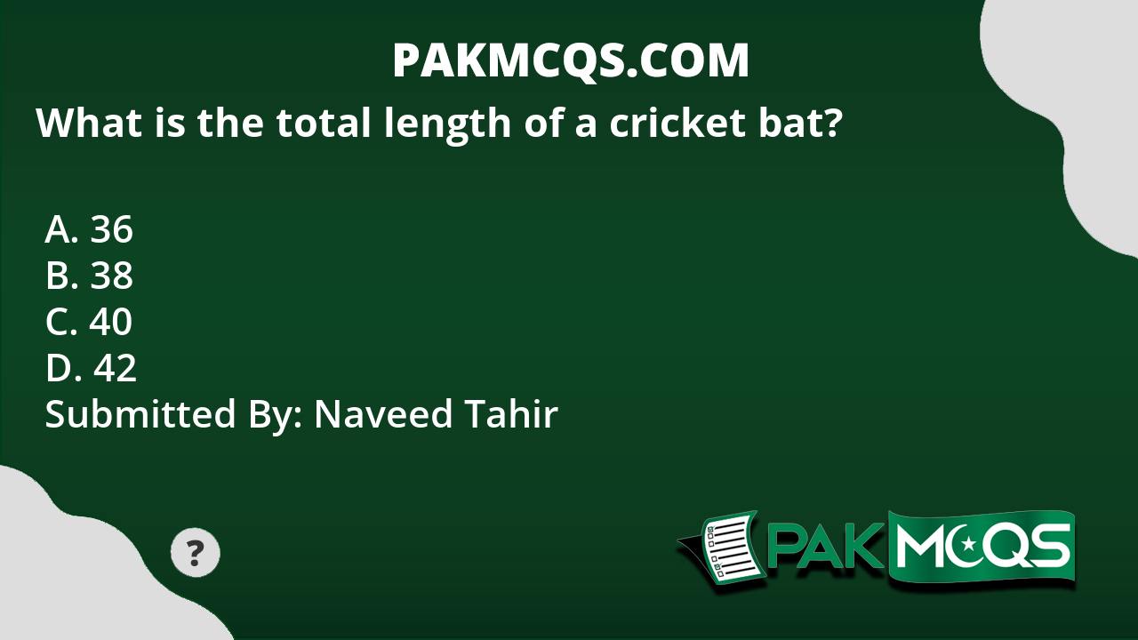 What is the total length of a cricket bat? PakMcqs