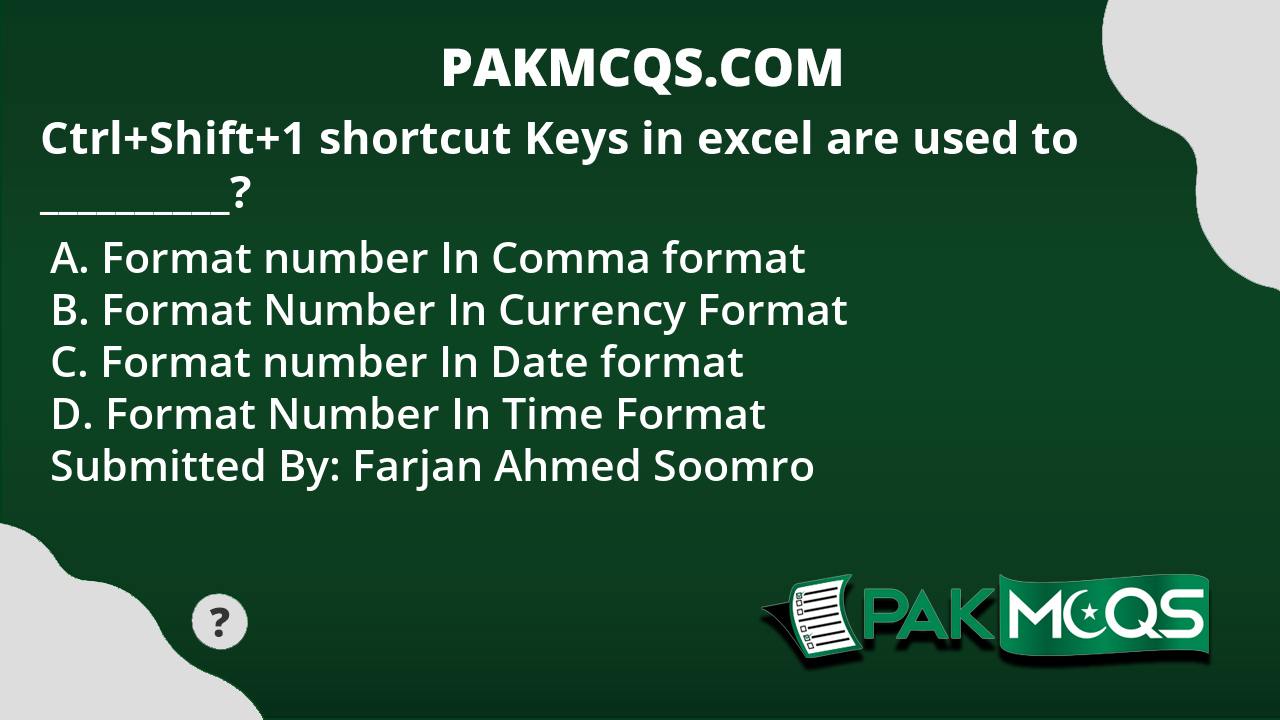 Ctrl+Shift+1 shortcut Keys in excel are used to __________? PakMcqs