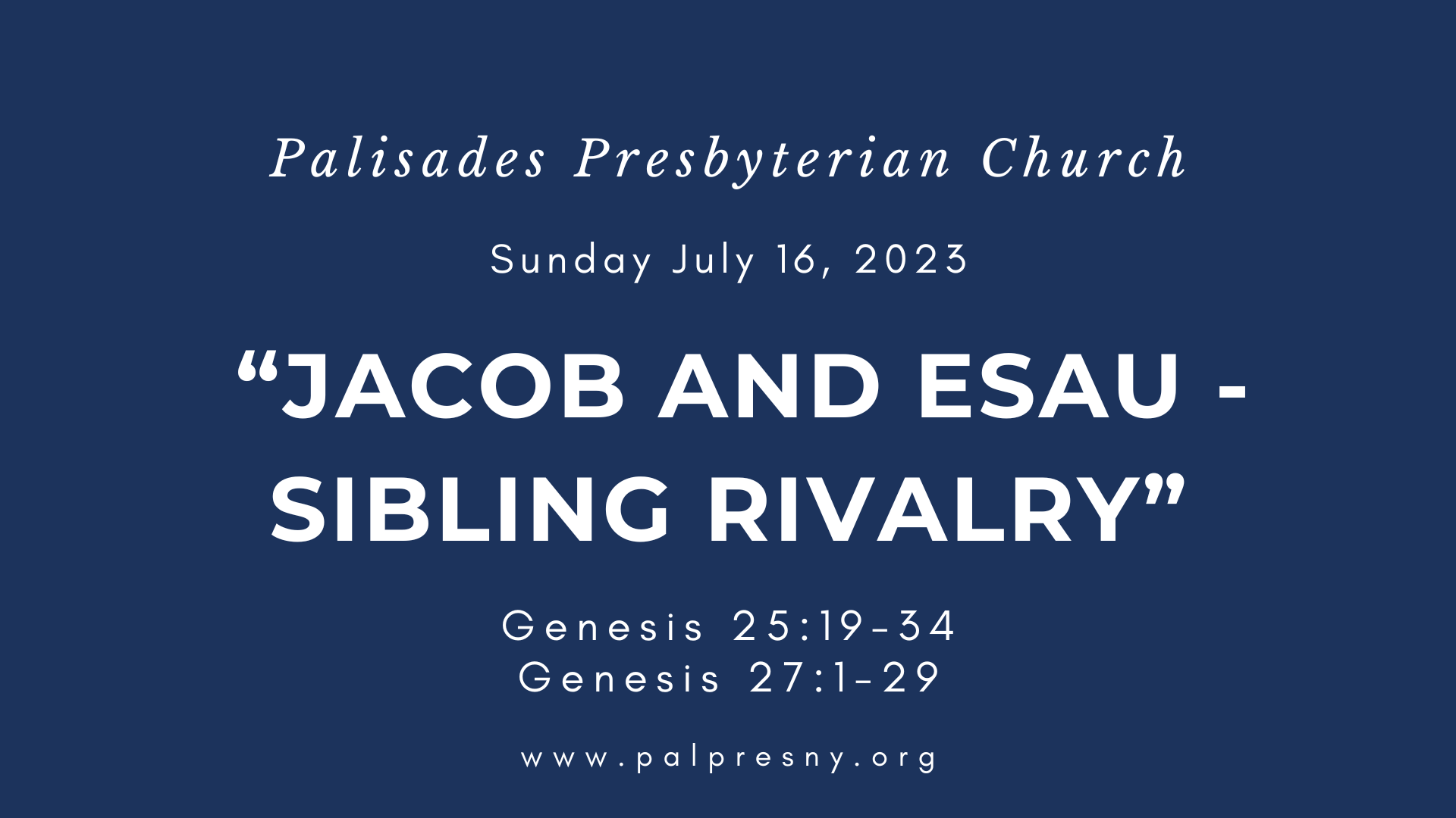 “Jacob and Esau Sibling Rivalry” Palisades Presbyterian Church