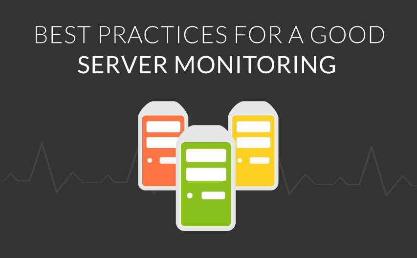 Server Monitoring best practices for your daily work